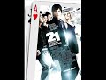 21 Soundtrack - I Am the Unknown