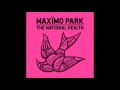 The National Health - Maximo Park