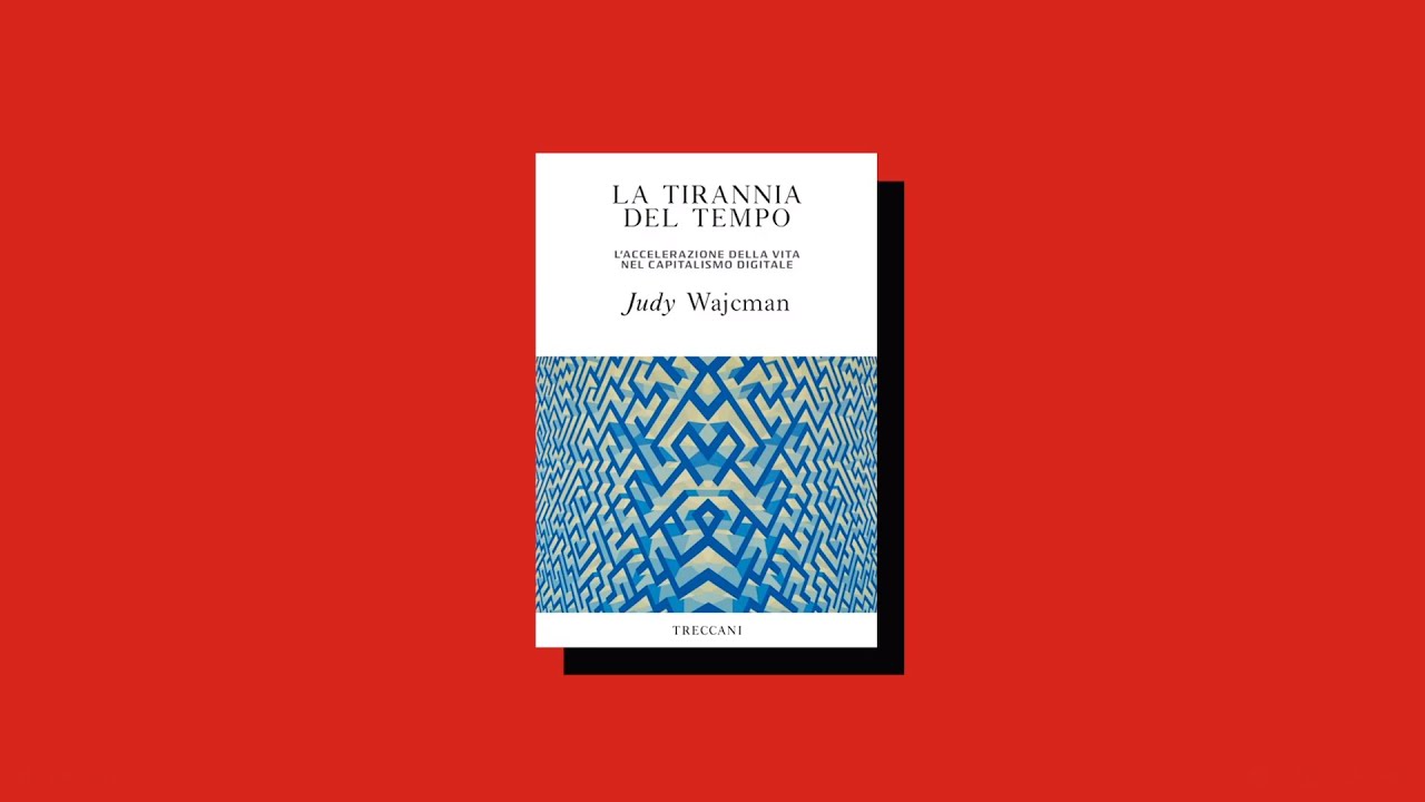 "La tirannia del tempo" | Judy Wajcman, Giorgia Tolfo