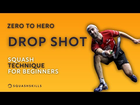 Zero to Hero: Drop Shot - Squash Technique For Beginners