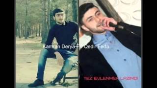 Kamran Derya ft Qedir Feda-Tez evlenmek lazimdi (2016)