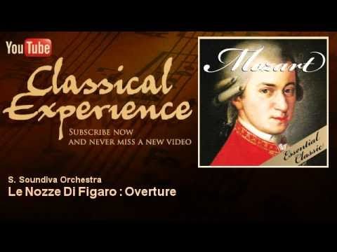 Mozart : Le Nozze Di Figaro : Overture - ClassicalExperience