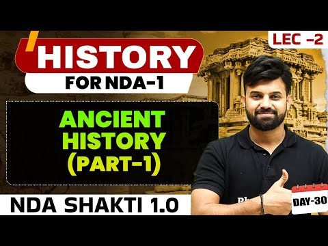 NDA History: Ancient History Part-1 | NDA Shakti 1.0, 2025 | History For NDA 1 2025 | Defence Wallah