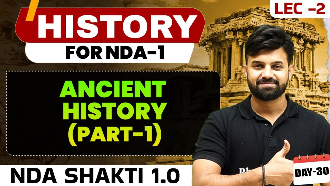 NDA History: Ancient History Part-1 | NDA Shakti 1.0, 2025 | History For NDA 1 2025 | Defence Wallah