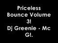 Priceless Bounce Volume 3 - Dj Greenie Mc G Priceless Bounce Volume 3 - Dj Greenie Mc G