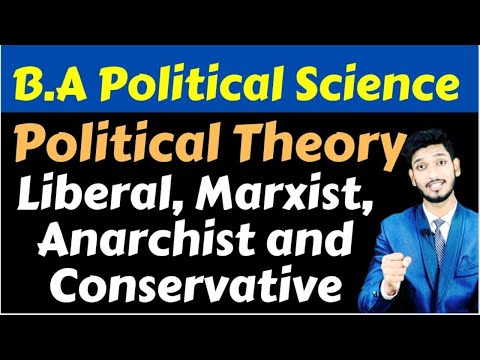 B.A Political Science Honours:  Political Theory: Liberal, Marxist, Anarchist and Conservative