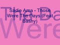 Sadie Ama - Those Were The Days (Feat Bashy)