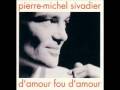 Pierre-Michel SIVADIER follement doux