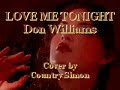 DON WILLIAMS - LOVE ME TONIGHT (COVER)