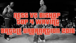 Ness vs Bishop – Battle Urbanation 2016 Waving Top 4