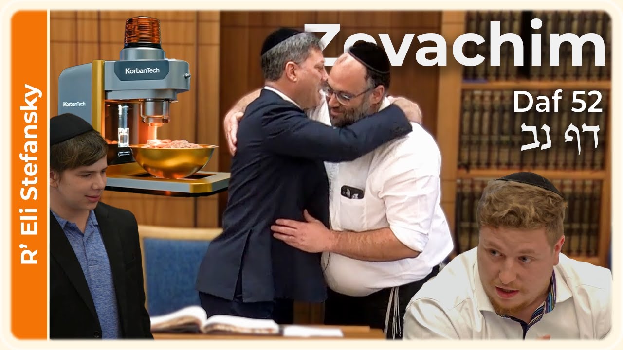 Daf Yomi Zevachim Daf 52 by R' Eli Stefansky