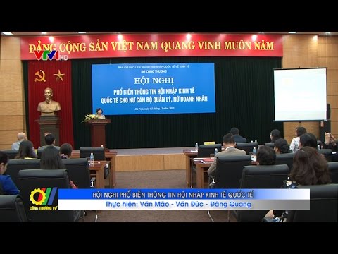 Hội nghị phổ biến thông tin Hội nhập Kinh tế quốc tế cho nữ cán bộ quản lý, nữ doanh nhân 