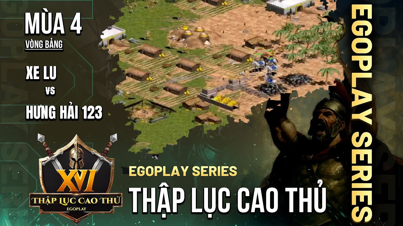Xe Lu vs Hưng Hải 123 | Vòng Bảng - AoE Thập Lục Cao Thủ mùa 4