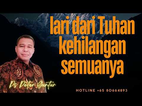LARI DARI TUHAN DAN KEHILANGAN SEMUANYA -    PETER GUNTUR