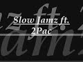 Slow Jamz Ft 2Pac  &  Sincere 