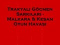 013 Trakyali Göcmen Sarkilari - Malkara & Kesan Oyun Havasi 013 Trakyali Göcmen Sarkilari - Malkara & Kesan Oyun Havasi