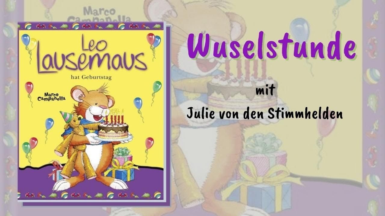 Leo Lausemaus hat Geburtstag - Wuselstunde mit Julie