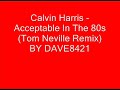 Calvin Harris - Acceptable In The 80s