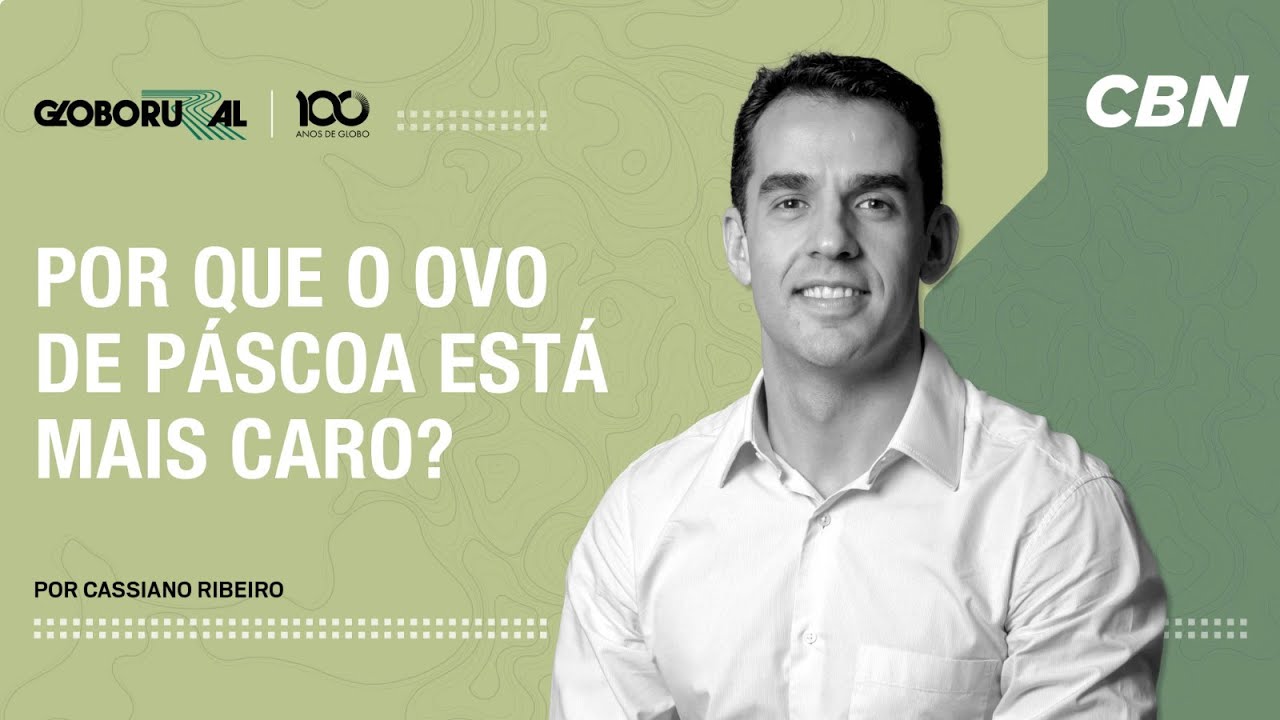 Por que o ovo de Páscoa está mais caro? | CBN Agro