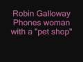 Robbin Galloway - Im not a pet shop!