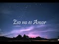 no es amor