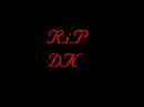 RIP DK