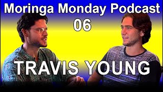 Moringa Monday Podcast 06 - Travis Young