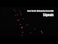 Signals - Jack Curtis Dubowsky Ensemble