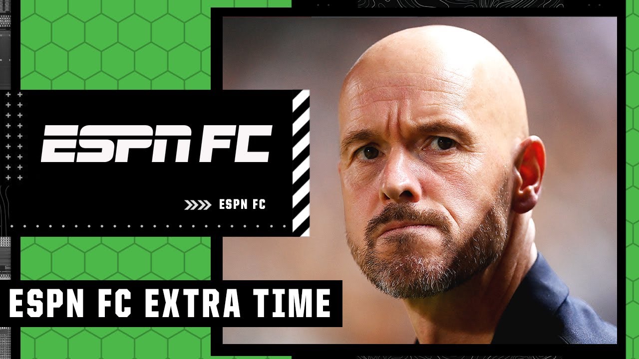Have Manchester United gotten BETTER under Erik ten Hag? | ESPN FC Extra Time