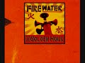 Firewater \"6:45 This is how it feels\"