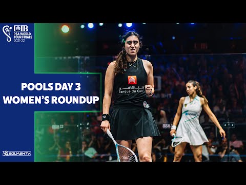 Squash: CIB PSA World Tour Finals 21-22 - Women's Pools Day 3 Roundup