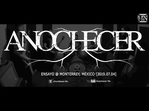 ANOCHECER - Ensayo [Monterrey, México @ 2019.07.04]