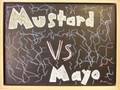 Mustard VS Mayo