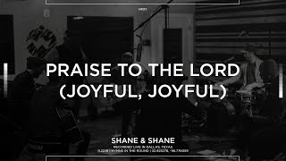 Praise to the Lord (Joyful, Joyful)