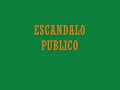 escandalo publico