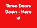 Three Doors Down - Here whitout you