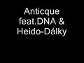 Anticque feat. DNA & Heido-D�lky