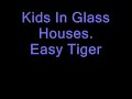Kids In Glass Houses - Easy Tiger