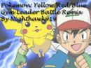 Pokemon R/B/Y: Gym Leader Battle Remix By Nighthawk919