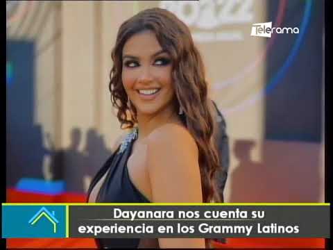 Dayanara nos cuenta su experiencia en los Grammy Latinos