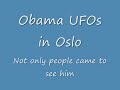 Obama UFO Nobel peace prize UFO´s in Oslo Norway december 10-12-2009