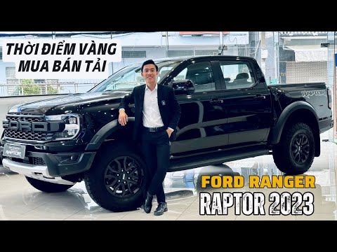 THỜI ĐIỂM VÀNG SỞ HỮU FORD RANGER RAPTOR 2023 |FORD NAM SÀI GÒN 0932.304.322|