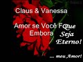 Amor Se Voc� For Embora - Claus e Vanessa