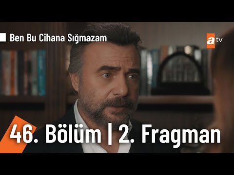 Ben Bu Cihana Sığmazam 46. Bölüm 2. Fragmanı                                                                                                                                                                                                              