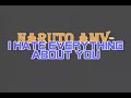 Naruto AMV I hate everything about you