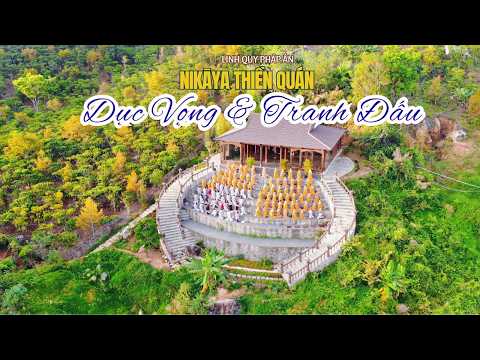 NIKAYA Thiền Quán - Dục Vọng & Tranh Đấu *