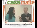 Maite Schneider entrevista o artista plástico Glauco Menta