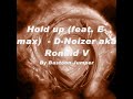 Hold up (feat. E-max) - D-Noizer aka Ronald