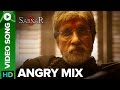 Angry Mix (Official Video Song) | Sarkar 3 | Amitabh Bachchan | Sukhwinder Singh & Mika Singh Angry Mix (Official Video Song) | Sarkar 3 | Amitabh Bachchan | Sukhwinder Singh & Mika Singh