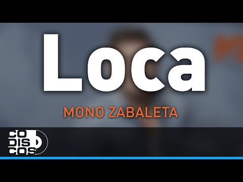 Loca - Mono Zabaleta